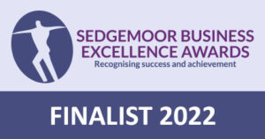 Sedgemoor Business Excellence Awards - Winner 2022. Shortlisted for 2023.